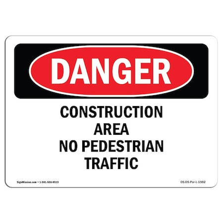 Signmission OSHA, Construction Area No Pedestrian Traffic, 24in X 18in Plastic, 18" W, 24" L, Landscap OS-DS-P-1824-L-1982